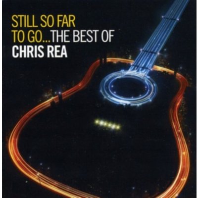 Still So Far To Go - The Best Of Chris Rea - Chris Rea CD – Hledejceny.cz