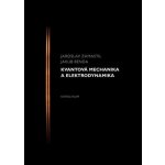 Kvantová mechanika a elektrodynamika, 2. vydání - Jakub Benda – Hledejceny.cz