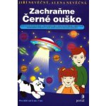 Zachraňme Černé ouško - Alena Nevěčná, Jiří Nevěčný – Hledejceny.cz