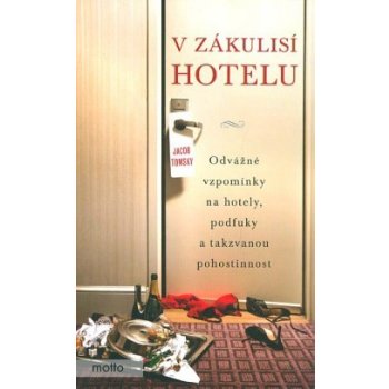 V zákulisí hotelu - Jacob Tomsky