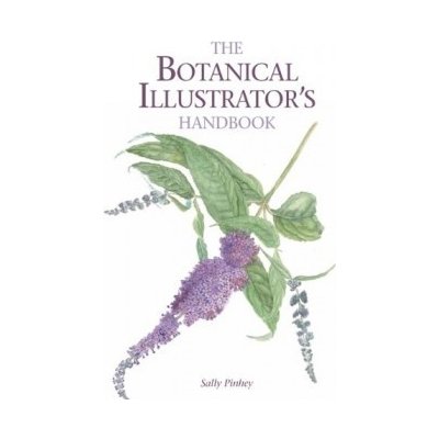 The Botanical Illustrator's Handbook - Sally Pinhey