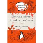 We Have Always Lived in the Castle: Penguin Orange Collection Jackson ShirleyPaperback – Hledejceny.cz