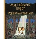 Gauld, Tom - Malý dřevěný robot a polínková princezna