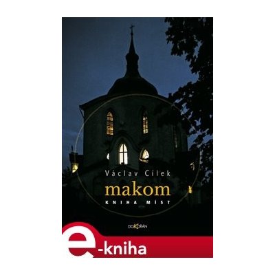 Makom. Kniha míst - Václav Cílek – Zbozi.Blesk.cz