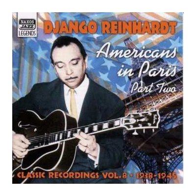 Django Reinhardt - Americans In Paris Part Two, Vol. 8 1938 - 1945 - Classic Recordings CD – Zbozi.Blesk.cz