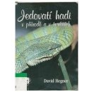 Jedovatí hadi v přírodě a v teráriích - Hegner David