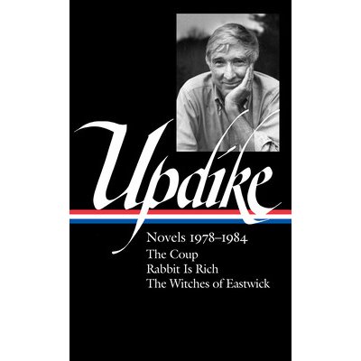 John Updike: Novels 1978-1984 Loa #339: The Coup / Rabbit Is Rich / The Witches of Eastwick Updike JohnPevná vazba
