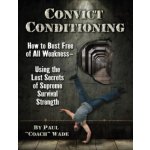 Convict Conditioning – Hledejceny.cz