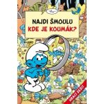 Peyo : Najdi šmoulu - Kde je Koumák? Kniha – Hledejceny.cz