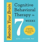 Retrain Your Brain: Cognitive Behavioural Therapy in 7 Weeks – Zboží Dáma