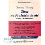 Novotný Antonín - Život na Pražském hradě -- záběry z kolika století – Hledejceny.cz