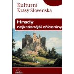 Hrady nejkrásnější zříceniny -- Kulturní krásy Slovenska - Daniel Kollár – Hledejceny.cz