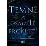 Temné a osamělé prokletí - Brigid Kemmererová – Hledejceny.cz