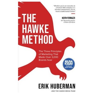 The Hawke Method: The Three Principles of Marketing That Made Over 3,000 Brands Soar Huberman ErikPaperback – Zbozi.Blesk.cz