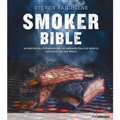 Steven Raichlens Smoker Bible Raichlen StevenPevná vazba – Hledejceny.cz