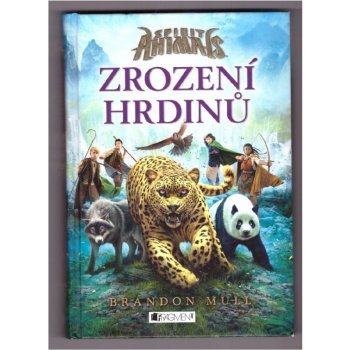 SPIRIT ANIMALS 1 - ZROZENÍ HRDINŮ - Mull Brandon