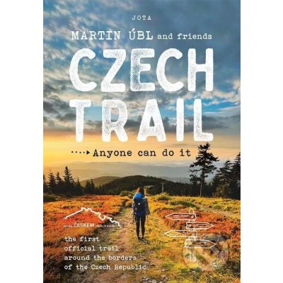 Czech Trail. Anyone can do it - Martin Úbl