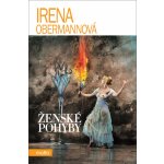 Ženské pohyby - Irena Obermannová – Hledejceny.cz