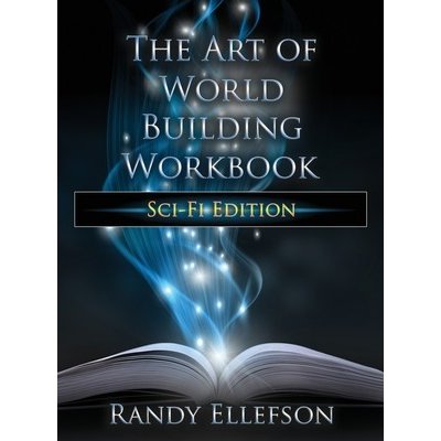 The Art of World Building Workbook: Sci-Fi Edition Ellefson RandyPevná vazba – Hledejceny.cz