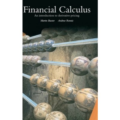 Financial Calculus: An Introduction to Derivative Pricing - Baxter Martin – Hledejceny.cz