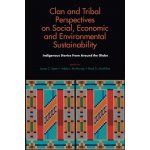 Clan and Tribal Perspectives on Social, Economic and Environmental Sustainability: Indigenous Stories from Around the Globe Spee James C.Pevná vazba – Hledejceny.cz