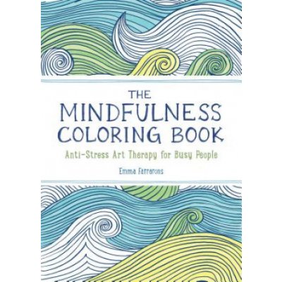 The Mindfulness Coloring Book: The Adult Coloring Book for Relaxation with Anti-Stress Nature Patterns and Soothing Designs Farrarons EmmaPaperback