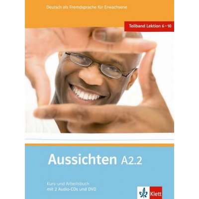 Aussichten A2.2 Kurs-Arbeitsbuch - Čtvrtý díl šestidílného učebního souboru němčiny pro dospělé studenty s CD a DVD - L.Ros El Hosni, O. Swerlowa, S. Klötzer