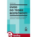 Úvod do teorie bezpečnosti. Nekonvenční pohledy na minulost, přítomnost a budoucnost - Petr Sak – Hledejceny.cz
