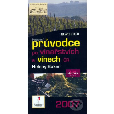 Kapesní průvodce po vinařství a vínech ČR 2007 Helena Baker