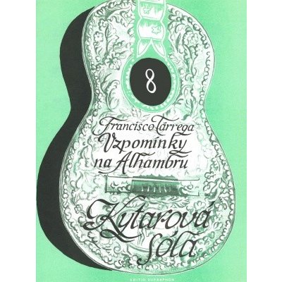 Edice kytara 8 Tárrega Francisco Vzpomínky na Alhambru – Zboží Mobilmania