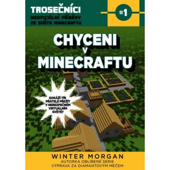 Chyceni v Minecraftu: Trosečníci - neoficiální příběhy ze světa Minecraftu 1 - Morgan Winter