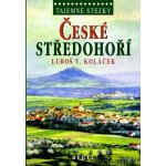 České středohoří. Tajemné stezky - Luboš Y. Koláček – Hledejceny.cz