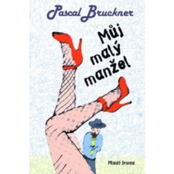 Můj malý manžel - Pascal Bruckner