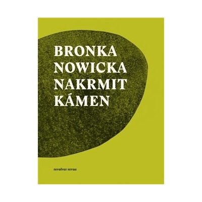 Nakrmit kámen - Bronka Nowicka – Zbozi.Blesk.cz