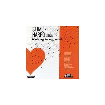 Harpo, Slim - Raining In My Heart – Zboží Mobilmania
