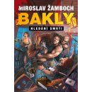 Žamboch Ing. Miroslav - Bakly - Hledání smrti