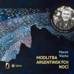 Modlitba argentinských nocí - Marek Orko Vácha – Hledejceny.cz
