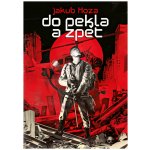 Do pekla a zpět - Jakub Hoza – Zbozi.Blesk.cz