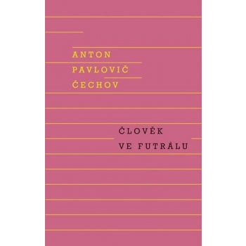 Člověk ve futrálu Anton Pavlovič Čechov