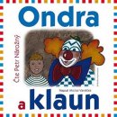 Ondra a klaun - Vaněček Michal - - Čte Petr Nárožný