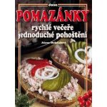Pomazánky - rychlé večeře, jednoduché pohoštění - Alena Doležalová – Hledejceny.cz