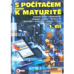 S počítačem nejen k maturitě - 1. díl - 6. vydání Navrátil Pavel – Hledejceny.cz