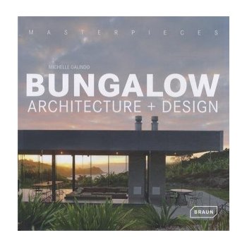 Masterpieces: Bungalow Architecture + Design