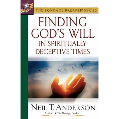 Finding Gods Will in Spiritually Deceptive Times Anderson Neil T.Paperback