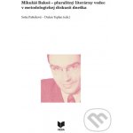 Mikuláš Bakoš - Soňa Pašteková, Dušan Teplan editor – Hledejceny.cz