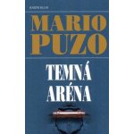 Temná aréna - Mario Puzo – Hledejceny.cz