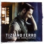 Ferro Tiziano - l'Amore Cuna Cosa Semplice CD – Zbozi.Blesk.cz