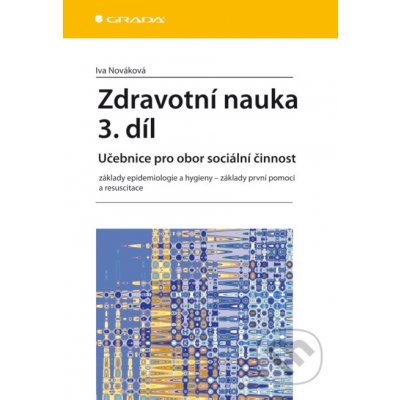 Zdravotní nauka 3. díl - Iva Nováková – Hledejceny.cz