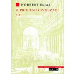 O procesu civilizace, 2. díl -- Sociogenetická a psychogenetická zkoumání 2. díl - Elias Norbert – Hledejceny.cz