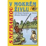 S Nepraktou v mokrém živlu Neprakta, Švandrlík – Hledejceny.cz